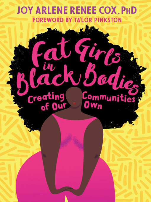 Title details for Fat Girls in Black Bodies by Joy Arlene Renee Cox, Ph.D. - Available
